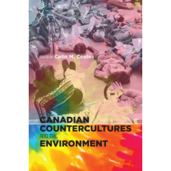 Canadian Countercultures and the Environment