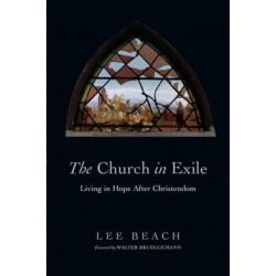 The Church in Exile – Living in Hope After Christendom: Living in Hope After Christendom