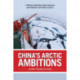China's Arctic Ambitions and What They Mean for Canada
