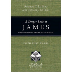 A Deeper Look at James – Faith That Works: Faith That Works