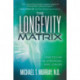 The Longevity Matrix: How to Live Better, Stronger, and Longer