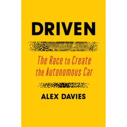 Driven: The Race to Create the Autonomous Car