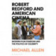 Robert Redford and American Cinema: Modern Film Stardom and the Politics of Celebrity
