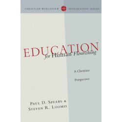 Education for Human Flourishing – A Christian Perspective: A Christian Perspective