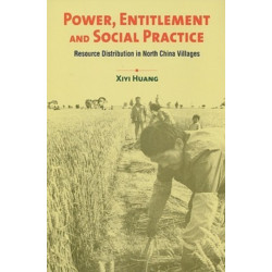 Power, Entitlement and Social Practice: Resource Distribution in North China Village