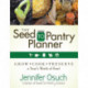 The SEED To PANTRY Planner: GROW, COOK & PRESERVE A Year's Worth of Food