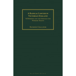 A Radical Lawyer in Victorian England: W.P.Roberts and the Struggle for Workers' Rights