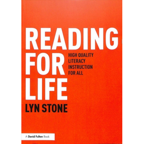 Reading for Life: High Quality Literacy Instruction for All