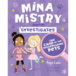 The Mina Mistry Investigates: The Case of the Disappearing Pets