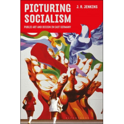 Picturing Socialism: Public Art and Design in East Germany