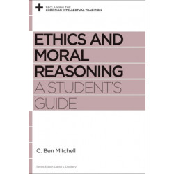 Ethics and Moral Reasoning: A Student's Guide