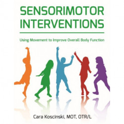 Sensorimotor Interventions: Using Movement to Improve Overall Body Function