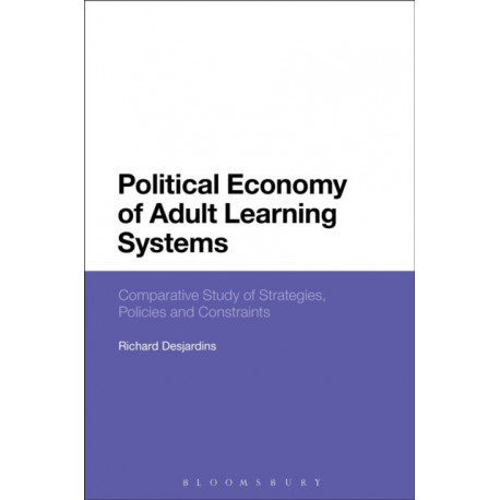 Political Economy of Adult Learning Systems: Comparative Study of Strategies, Policies and Constraints