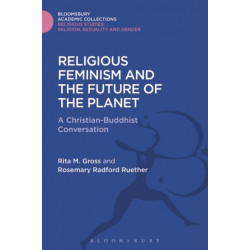 Religious Feminism and the Future of the Planet: A Christian - Buddhist Conversation