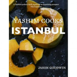 Yashim Cooks Istanbul: Culinary Adventures in the Ottoman Kitchen