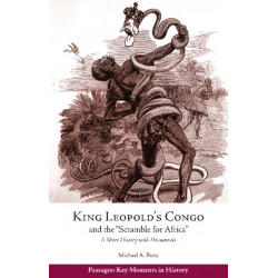 King Leopold's Congo and the "Scramble for Africa": A Short History with Documents