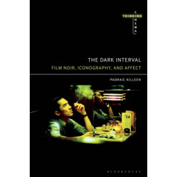 The Dark Interval: Film Noir, Iconography, and Affect
