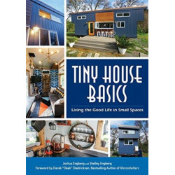 Tiny House Basics: Living the Good Life in Small Spaces (Tiny Homes, Home Improvement Book, Small House Plans)