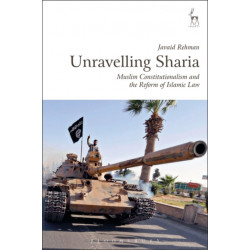 Unravelling Sharia: Muslim Constitutionalism and the Reform of Islamic Law