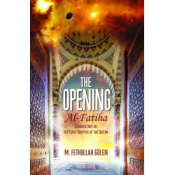 The Opening (Al-Fatiha): A Commentary on the First Chapter of the Qur'an