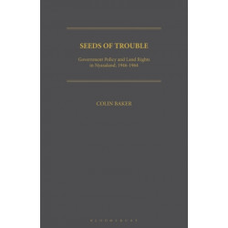 Seeds of Trouble: Government Policy and Land Rights in Nyasaland, 1946-1964