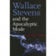 Wallace Stevens and the Apocalyptic Mode