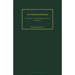 The Warrior Worker: Challenge of the Korean Way of Working