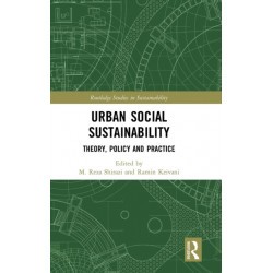 Urban Social Sustainability: Theory, Policy and Practice