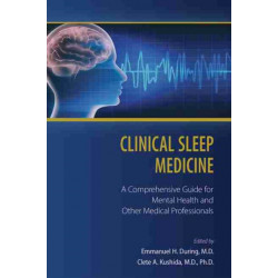 Clinical Sleep Medicine: A Comprehensive Guide for Mental Health and Other Medical Professionals