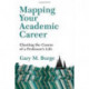 Mapping Your Academic Career – Charting the Course of a Professor`s Life: Charting the Course of a Professor's Life