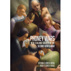 Phoney Wars: New Zealand Society in the Second World War