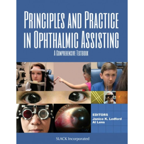 Principles and Practice in Ophthalmic Assisting: A Comprehensive Textbook