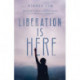 Liberation Is Here – Women Uncovering Hope in a Broken World: Women Uncovering Hope in a Broken World