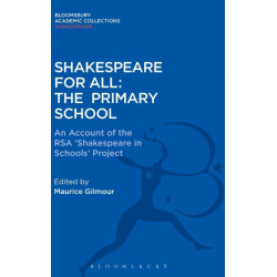 Shakespeare For All: The Primary School: An Account of the RSA ‘Shakespeare in Schools’ Project