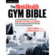 The Men's Health Gym Bible (2nd edition): Includes Hundreds of Exercises for Weightlifting and Cardio