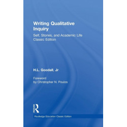 Writing Qualitative Inquiry: Self, Stories, and Academic Life