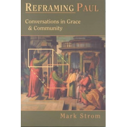 Reframing Paul: Conversations in Grace and Community