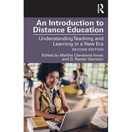 An Introduction to Distance Education: Understanding Teaching and Learning in a New Era