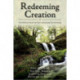 Redeeming Creation – The Biblical Basis for Environmental Stewardship: The Biblical Basis for Environmental Stewardship