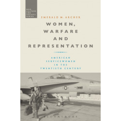 Women, Warfare and Representation: American Servicewomen in the Twentieth Century