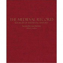 The Medieval Record: Sources of Medieval History