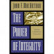 The Power of Integrity: Building a Life Without Compromise