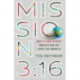 Mission 3:16 – God`s One–Verse Invitation to Love the World: God's One-Verse Invitation to Love the World