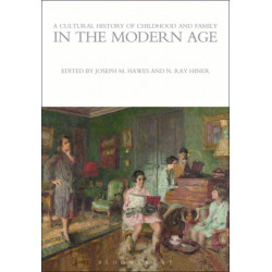 A Cultural History of Childhood and Family in the Modern Age