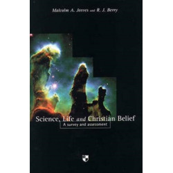 Science, Life And Christian Belief: A Survey And Assessment