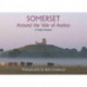 SOMERSET: Around the Vale of Avalon