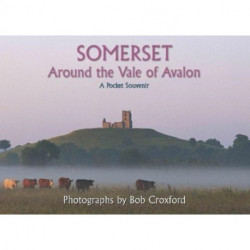 SOMERSET: Around the Vale of Avalon