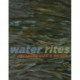 Water Rites: Reimagining Water in the West