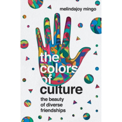 The Colors of Culture – The Beauty of Diverse Friendships: The Beauty of Diverse Friendships
