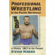 Professional Wrestling in the Pacific Northwest: A History, 1883 to the Present